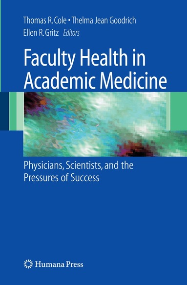 Thomas Cole, Thelma Jean Goodrich, Ellen R. Gritz - Faculty Health in Academic Medicine, Inbunden