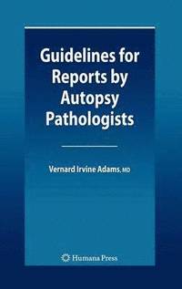 bokomslag Guidelines for Reports by Autopsy Pathologists