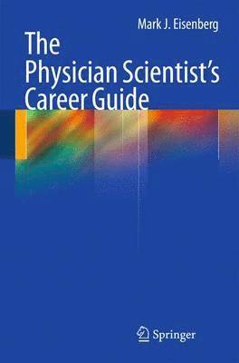 The Physician Scientist's Career Guide 1