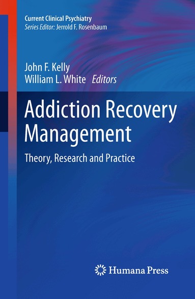 John F. Kelly, William L. White - Addiction Recovery Management, Häftad