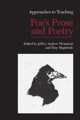 Jeffrey Andrew Weinstock, Tony Magistrale - Appraoches to Teaching Poe's Prose and Poetry, Inbunden