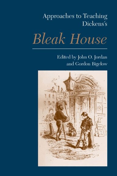 John O. Jordan - Approaches to Teaching Dickens's Bleak House, Häftad