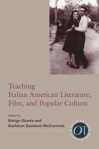 bokomslag Teaching Italian American Literature, Film, and Popular Culture
