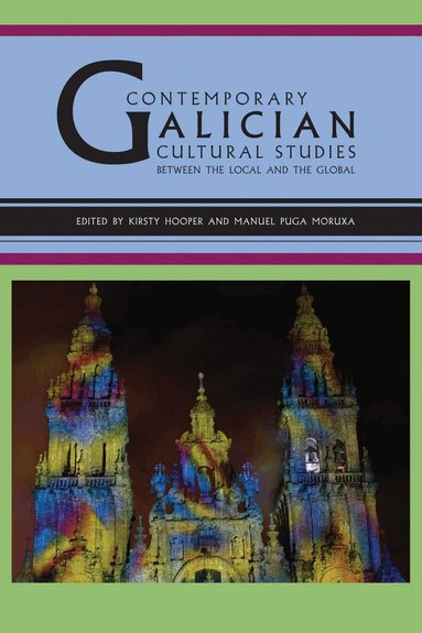 Kirsty Hooper, Manuel Puga Moruxa - Contemporary Galician Cultural Studies:, Inbunden