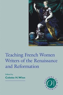 Teaching French Women Writers of the Renaissance and Reformation 1