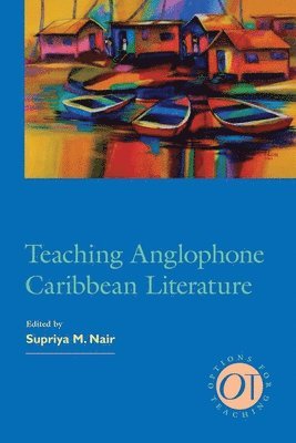 Supriya M. Nair, Supriya M. Nair, Supriya M Nair - Teaching Anglophone Caribbean Literature, Häftad