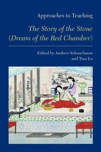 bokomslag Approaches to Teaching &quot;The Story of the Stone&quot; (Dream of the Red Chamber)