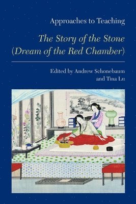 Approaches to Teaching &quot;The Story of the Stone&quot; (Dream of the Red Chamber) 1