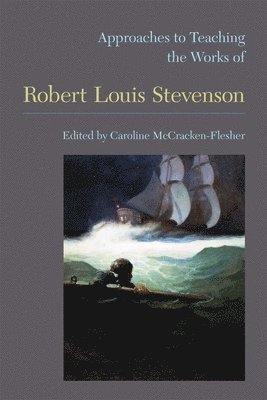 Approaches to Teaching the Works of Robert Louis Stevenson 1