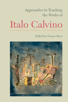 bokomslag Approaches to Teaching the Works of Italo Calvino