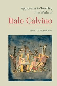 bokomslag Approaches to Teaching the Works of Italo Calvino
