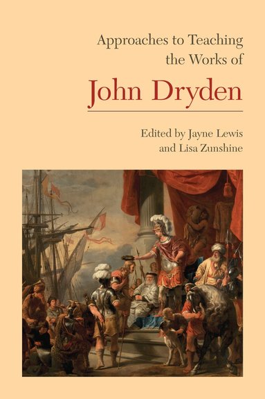 Jayne Lewis, Lisa Zunshine - Approaches to Teaching the Works of John Dryden, Häftad