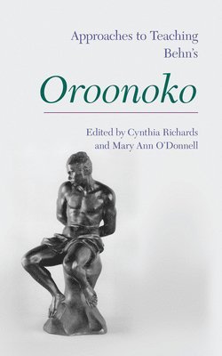 bokomslag Approaches to Teaching Aphra Behn's 'Oroonoko'