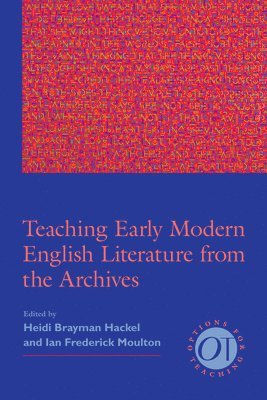 bokomslag Teaching Early Modern English Literature from the Archives