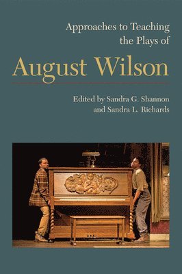 Sandra G. Shannon, Sandra L. Richards - Approaches to Teaching the Plays of August Wilson, Inbunden