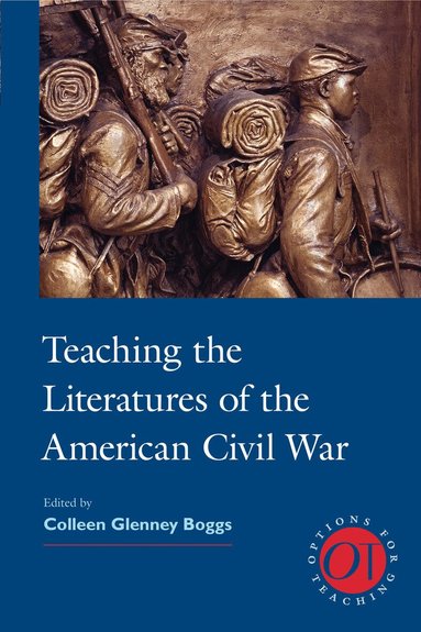 Colleen Glenney Boggs - Teaching the Literatures of the American Civil War, Inbunden