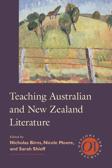 Nicholas Birns, Nicole Moore, Sarah Shieff - Teaching Australian and New Zealand Literature, Inbunden
