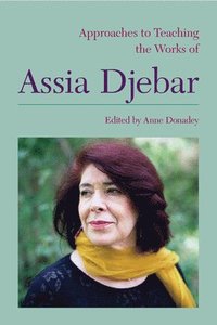 bokomslag Approaches to Teaching the Works of Assia Djebar