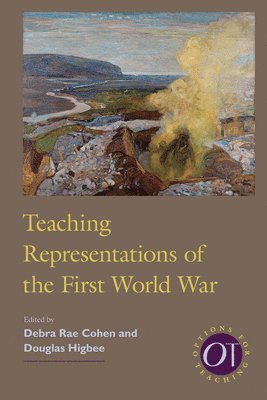 Debra Rae Cohen, Douglas Higbee - Teaching Representations of the First World War, Häftad