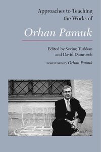 bokomslag Approaches to Teaching the Works of Orhan Pamuk