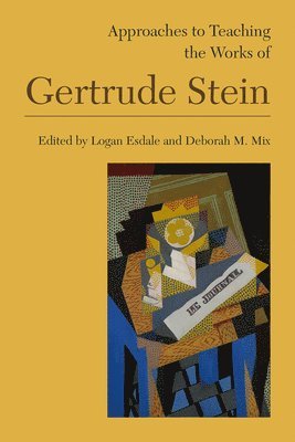 Approaches to Teaching the Works of Gertrude Stein 1