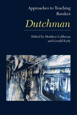 Approaches to Teaching Baraka's Dutchman 1