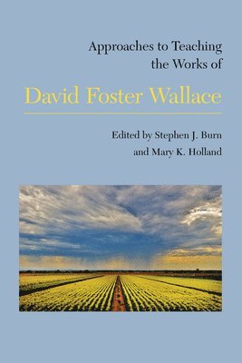 Approaches to Teaching the Works of David Foster Wallace 1