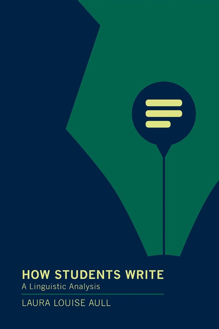 Laura Louise Aull - How Students Write, Inbunden