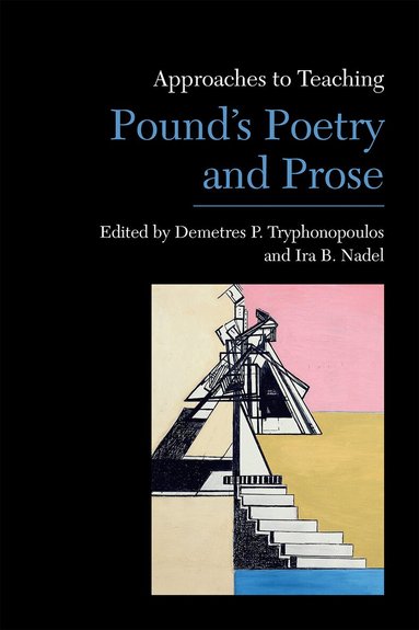 Demetres P. Tryphonopoulos, Ira B. Nadel - Approaches to Teaching Pound's Poetry and Prose, Inbunden