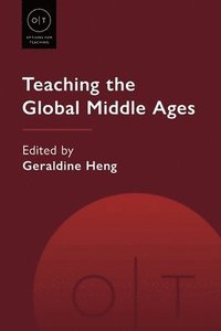 bokomslag Teaching the Global Middle Ages