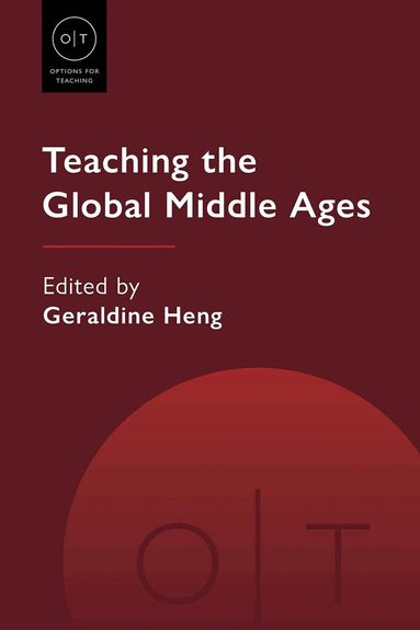 Geraldine Heng - Teaching the Global Middle Ages, Häftad