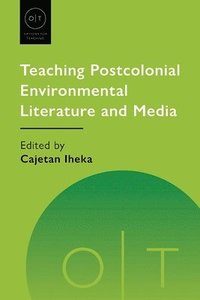 bokomslag Teaching Postcolonial Environmental Literature and Media