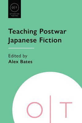 Alex Bates - Teaching Postwar Japanese Fiction, Inbunden