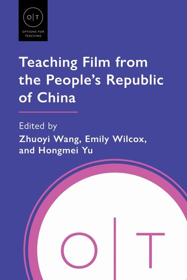 Zhuoyi Wang, Emily Wilcox, Hongmei Yu - Teaching Film from the People's Republic of China, Häftad