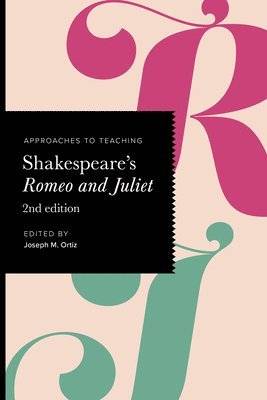 Joseph M. Ortiz, Joseph M Ortiz - Approaches to Teaching Shakespeare's Romeo and Juliet, Inbunden