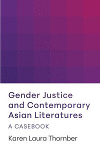 bokomslag Gender Justice and Contemporary Asian Literatures