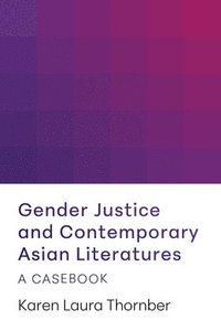 bokomslag Gender Justice and Contemporary Asian Literatures