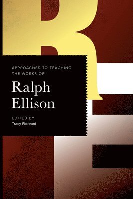 Tracy Floreani - Approaches to Teaching the Works of Ralph Ellison, Häftad