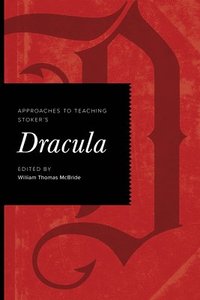 bokomslag Approaches to Teaching Stoker's Dracula