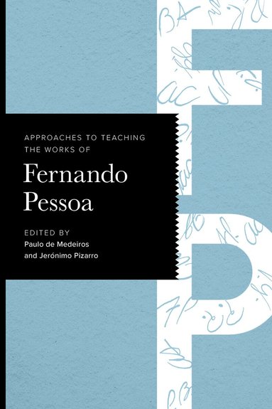 Paulo de Medeiros, Jerónimo Pizarro - Approaches to Teaching the Works of Fernando Pessoa, Inbunden