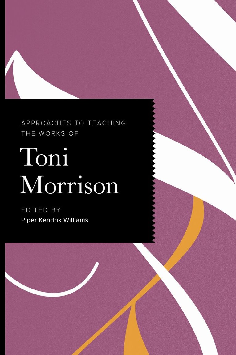 Approaches to Teaching the Works of Toni Morrison