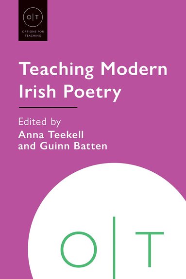 Anna Teekell, Guinn Batten - Teaching Modern Irish Poetry, Inbunden