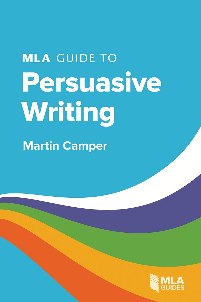 Martin Camper - MLA Guide to Persuasive Writing, Häftad