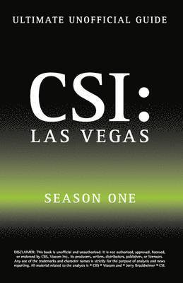 Ultimate Unofficial Csi Las Vegas Season One Guide
