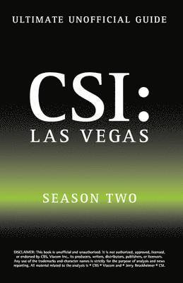 Ultimate Unofficial Csi Las Vegas Season Two Guide 1