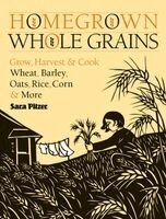 Sara Pitzer - Homegrown Whole Grains, Häftad