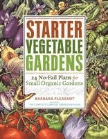 Barbara Pleasant - STARTER VEGETABLE GARDENS, Häftad