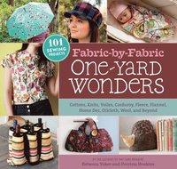 bokomslag Fabric-By-Fabric One-Yard Wonders: 101 Sewing Projects Using Cottons, Knits, Voiles, Corduroy, Fleece, Flannel, Home Dec, Oilcloth, Wool, and Beyond [
