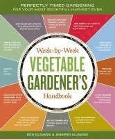 bokomslag Week-By-Week Vegetable Gardener's Handbook: Perfectly Timed Gardening for Your Most Bountiful Harvest Ever