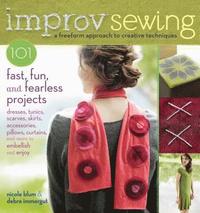 bokomslag Improv Sewing: 101 Fast, Fun, and Fearless Projects